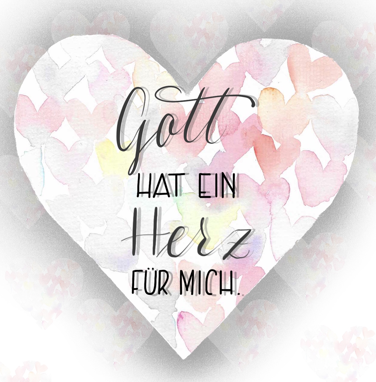 Gott hat ein Herz für mich Ein herzförmiger Ausschnitt mit der Aufschrift: "Gott hat ein Herz für mich"